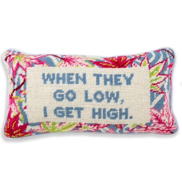 Go Low, Get High Needlepoint Pillow